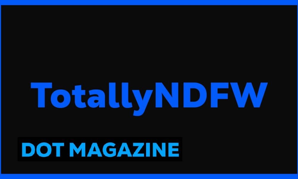 TotallyNDFW
