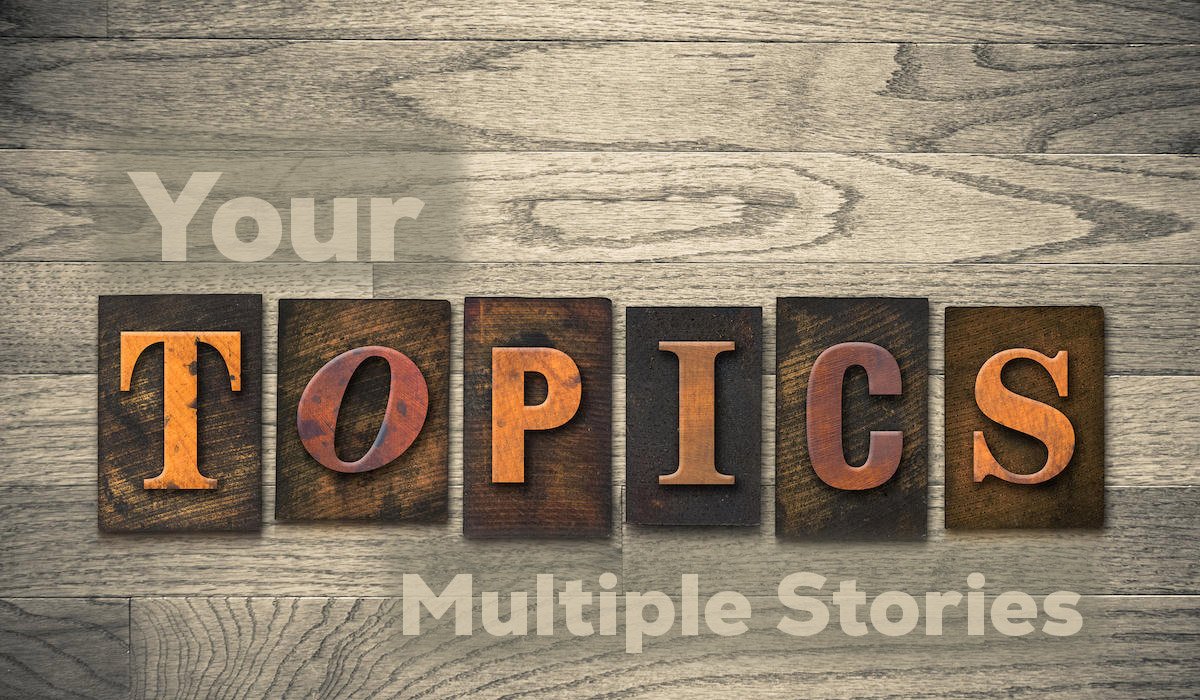 Your Topics Multiple Stories