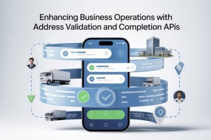 Enhancing Business Operations with Address Validation and Completion APIs